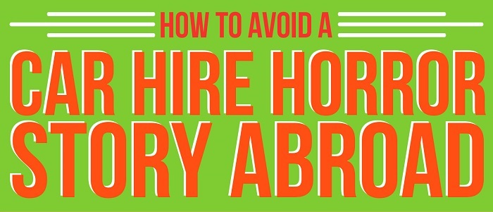How to Avoid a Car Hire Horror Story Abroad